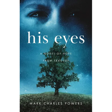 His Eyes: A Novel of Hope from Tragedy