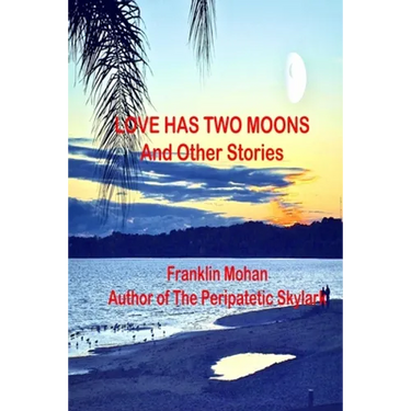 Love Has Two Moons And Other Stories