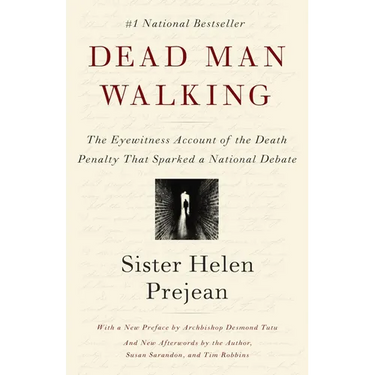 Dead Man Walking: The Eyewitness Account of the Death Penalty That Sparked a National Debate