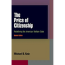 The Price of Citizenship: Redefining the American Welfare State