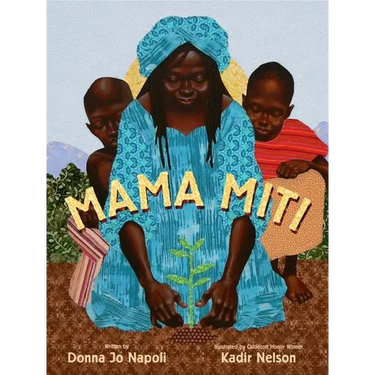 Mama Miti: Wangari Maathai and the Trees of Kenya