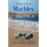 It Began with the Marbles