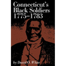 Connecticut's Black Soldiers, 1775-1783