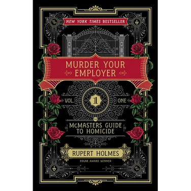 Murder Your Employer: The McMasters Guide to Homicide