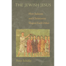 The Jewish Jesus: How Judaism and Christianity Shaped Each Other