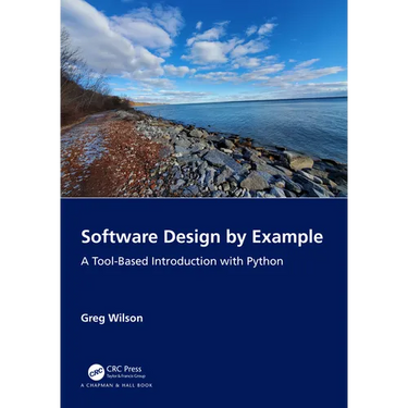 Software Design by Example: A Tool-Based Introduction with Python