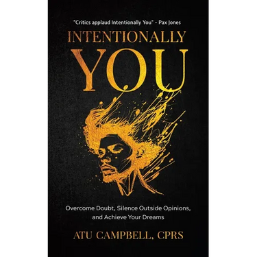 Intentionally You: Overcome Doubts, Silence Outside Opinions, and Achieve Your Dreams