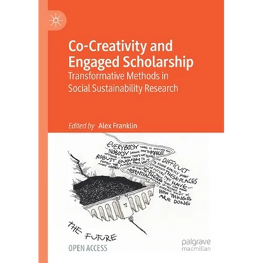 Co-Creativity and Engaged Scholarship: Transformative Methods in Social Sustainability Research