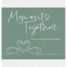Moments Together: A Five Year Journey of Love and Appreciation
