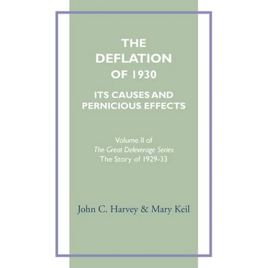 The Deflation of 1930: Its Causes and Pernicious Effects