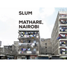 Slum Insider - Mathare, Nairobi