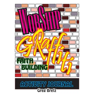 Worship Graffiti: Faith Building Activity Journal