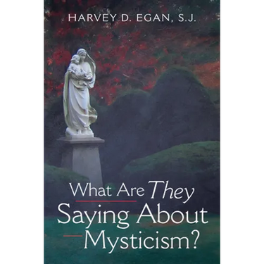 What Are They Saying About Mysticism?