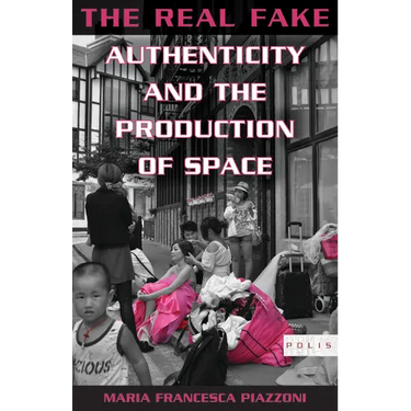 The Real Fake: Authenticity and the Production of Space