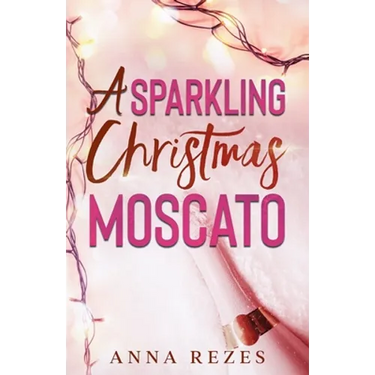 A Sparkling Christmas Moscato: Pink F*cking Moscato Holiday Novella