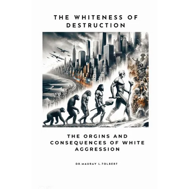 The Whiteness of Destruction: The Origins and Consequences of White Aggression