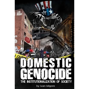 Domestic Genocide: The Institutionalization of Society