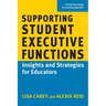 Supporting Student Executive Functions: Insights and Strategies for Educators