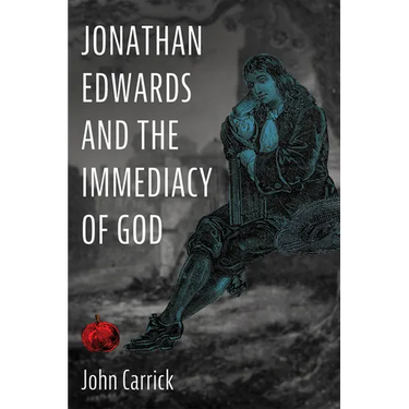 Jonathan Edwards and the Immediacy of God