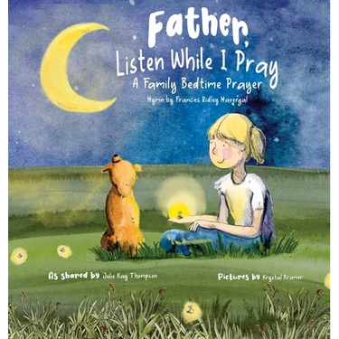 Father, Listen While I Pray: A Family Bedtime Prayer