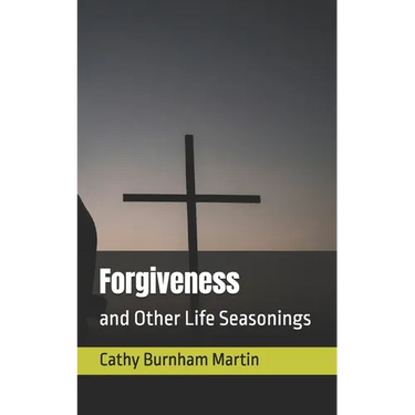 Forgiveness: and Other Life Seasonings