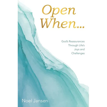 Open When...: God's Reassurances Through Life's Joys and Challenges
