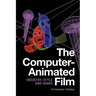 The Computer-Animated Film: Industry, Style and Genre