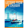 Letters From A Cruiser: Letters sent home by Laraine Salmon from 1988 to 1992 describing the circumnavigation she and her husband Mark complet