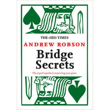 The Times: Bridge Secrets: The Expert's Guide to Improving Your Game