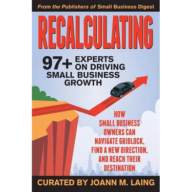 Recalculating, 97+ Experts on Driving Small Business Growth