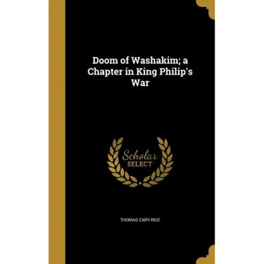 Doom of Washakim; a Chapter in King Philip's War