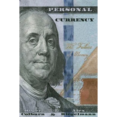 Personal Currency: The Future of Money