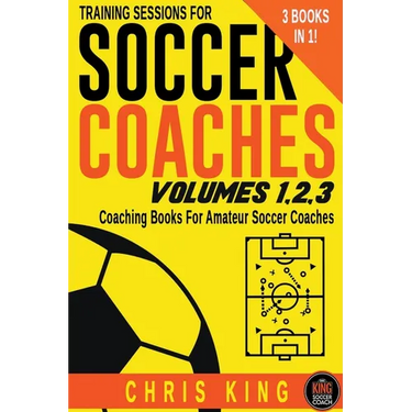 Training Sessions For Soccer Coaches Volumes 1-2-3