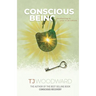 Conscious Being: Awakening to your True Nature
