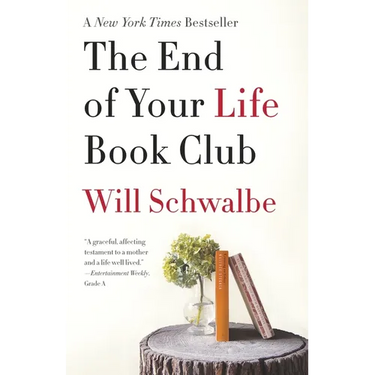 The End of Your Life Book Club: A Memoir