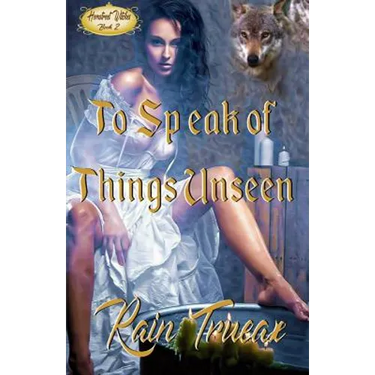 To Speak of Things Unseen