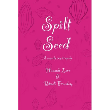 Spilt Seed: A Comedy cum Tragedy
