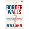 Border Walls: Security and the War on Terror in the United States, India, and Israel