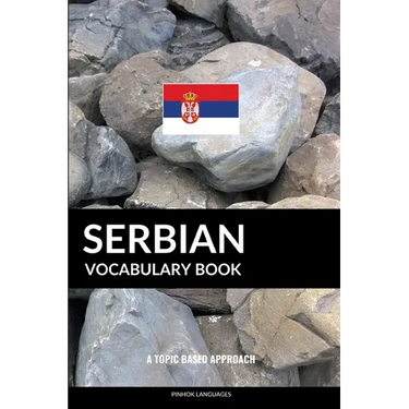Serbian Vocabulary Book: A Topic Based Approach