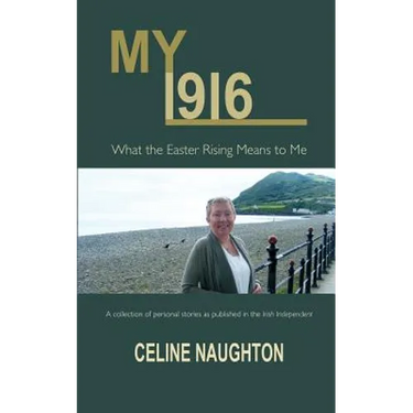 My 1916: What the Easter Rising Means to Me