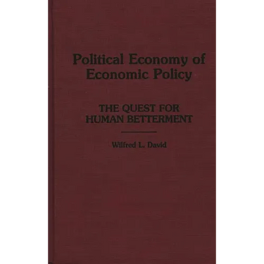 Political Economy of Economic Policy: The Quest for Human Betterment
