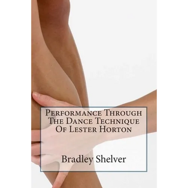 Performance Through The Dance Technique Of Lester Horton