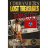 Commander's Lost Treasures You Can Find In Tennessee: Follow the Clues and Find Your Fortunes!
