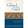 The Gospel and the Gospels: Christian Proclamation and Early Jesus Books