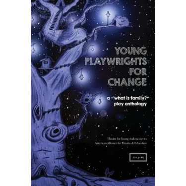 Young Playwrights for Change: A "What is Family?" Play Anthology