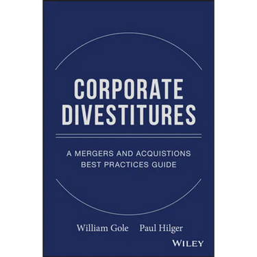 Corporate Divestitures: A Mergers and Acquisitions Best Practices Guide