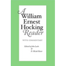 William Ernest Hocking Reader: with Commentary