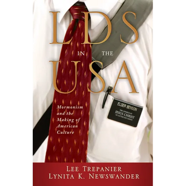 LDS in the USA: Mormonism and the Making of American Culture