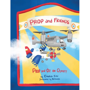Prop and Friends: Prop and Oz, the Osprey