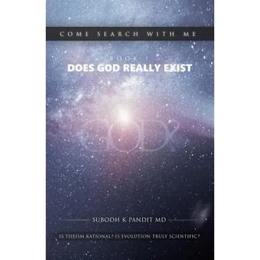 Come Search With Me: Does God Really Exist: Is Theism Rational? Is Evolution Truly Scientific? - Book 1